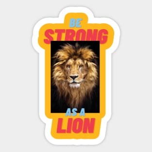 Be strong as a lion Sticker